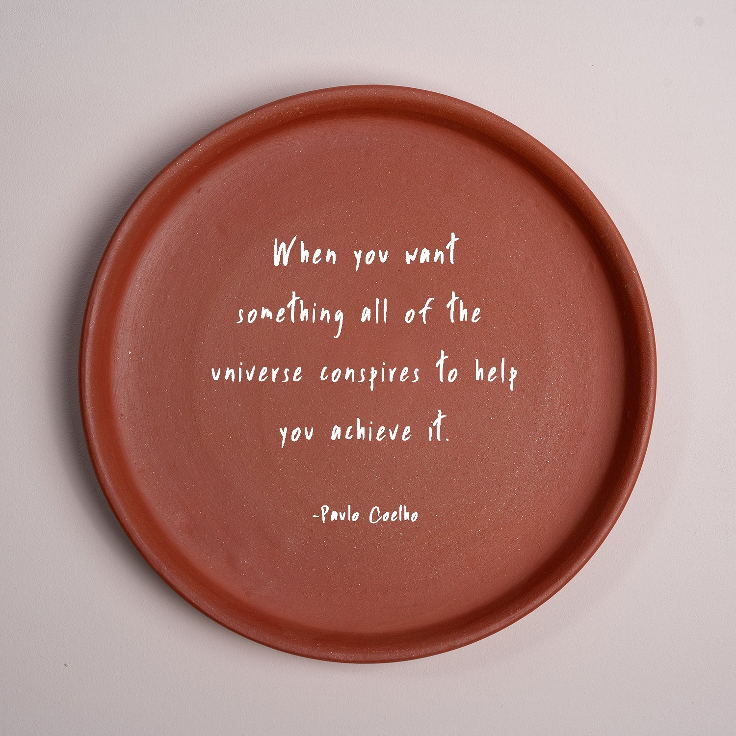 When You Want Something - Paulo Coelho Terracotta Wall Plate
