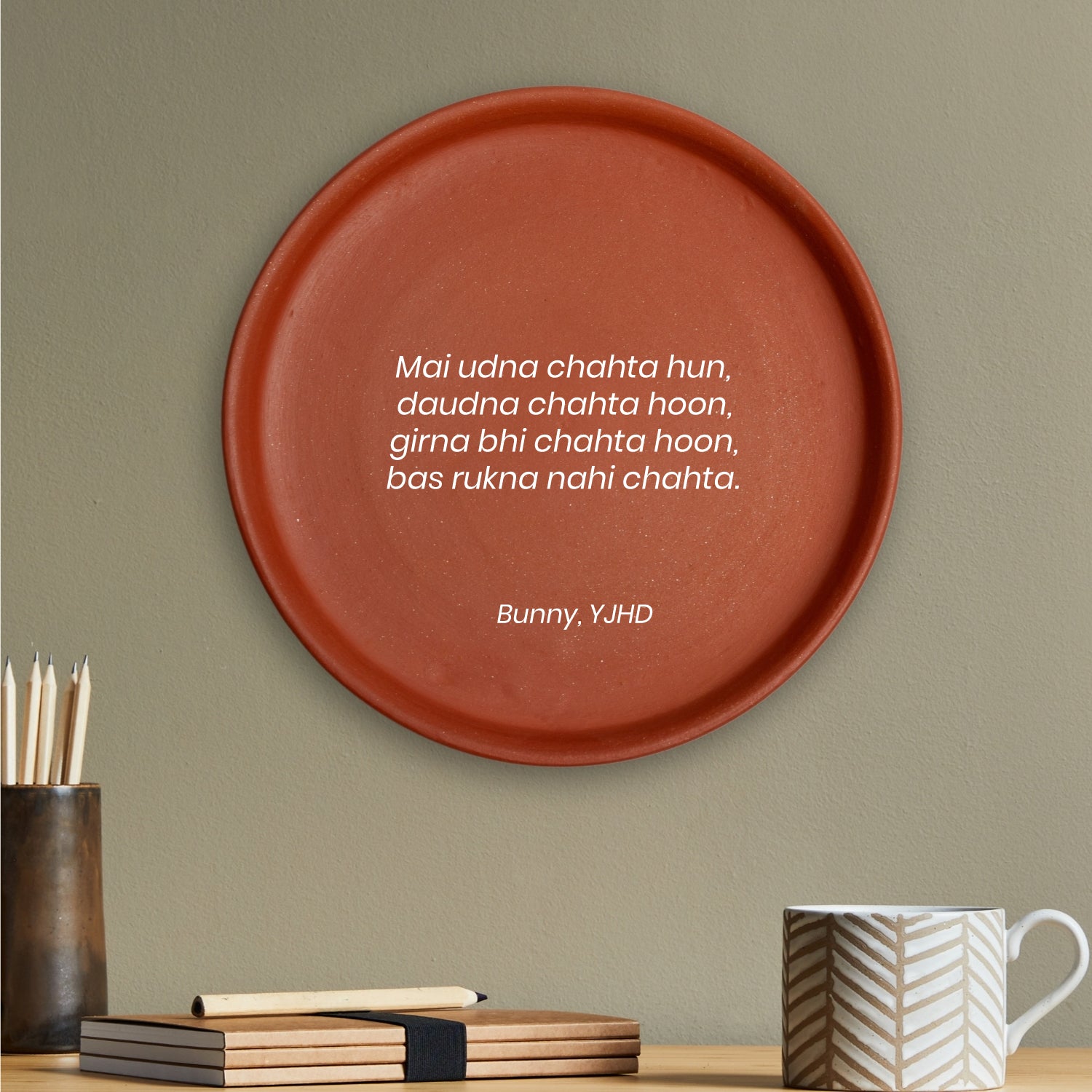 Terracotta Wall Plate - YJHD Quote - Mein Udna Chahta Hun by Bunny
