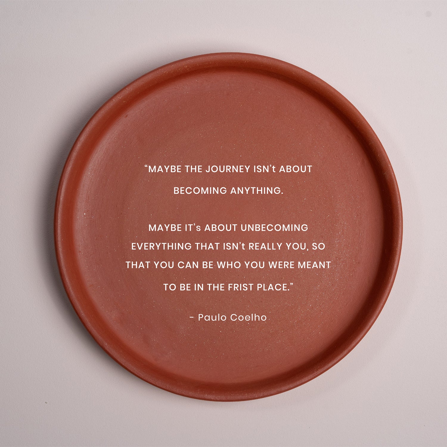 Terracotta Wall Plate - Quote By Paulo Coehlo